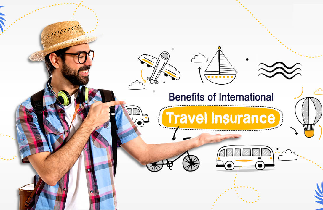Benefits of Travel Insurance for International Trips